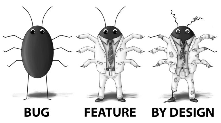 It’s not a bug. It’s a feature!